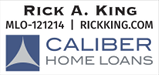 Rick A. King | MLO-121214 | rickking.com | Caliber Home Loans