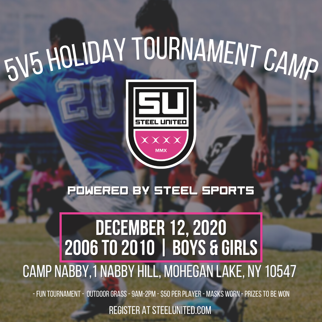 Steel United 5v5 Holiday Tournament Camp Steel Soccer NY